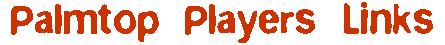 Palmtop Players' Links